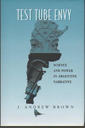 Immagine del venditore per Test Tube Envy: Science and Power in Argentine Narrative: Science and Power in Argentine Narrative venduto da Bookfeathers, LLC