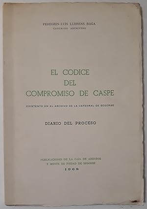 Bild des Verkufers fr El cdice del Compromiso de Caspe existente en el Archivo de la Catedral de Segorbe. zum Verkauf von Salvador Corts, Librero Anticuario