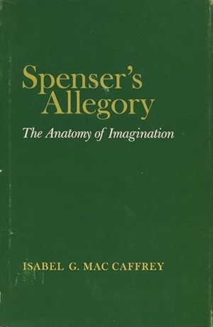 Spenser's Allegory: The Anatomy of Imagination