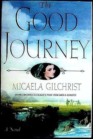 The Good Journey: A Novel [Advance Uncorrected Reader's Proof]
