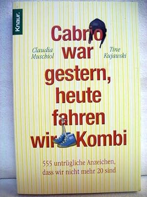 Cabrio war gestern, heute fahren wir Kombi. 555 untrügliche Anzeichen, dass wir nicht mehr 20 sin...