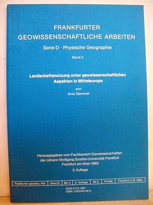 Bild des Verkufers fr Landschaftsnutzung unter geowissenschaftlichen Aspekten in Mitteleuropa. von. Hrsg. vom Fachbereich Geowiss. d. Johann-Wolfgang-Goethe-Univ. Frankfurt, [Frankfurter geowissenschaftliche Arbeiten / D] Frankfurter geowissenschaftliche Arbeiten : Serie D, Physische Geographie ; Bd. 2 zum Verkauf von Antiquariat Bler