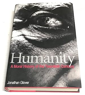 Imagen del vendedor de Humanity: A Moral History of the Twentieth Century a la venta por Clausen Books, RMABA