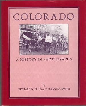 Immagine del venditore per Colorado: A History in Photographs venduto da Clausen Books, RMABA
