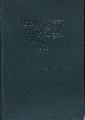 Technischer Literaturkalender 1918.