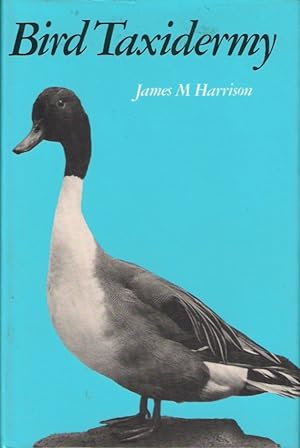 Imagen del vendedor de BIRD TAXIDERMY. By James M. Harrison. David & Charles edition. a la venta por Coch-y-Bonddu Books Ltd