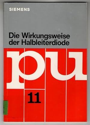 Die Wirkungsweise der Halbleiterdiode. Reihe: pu 11.