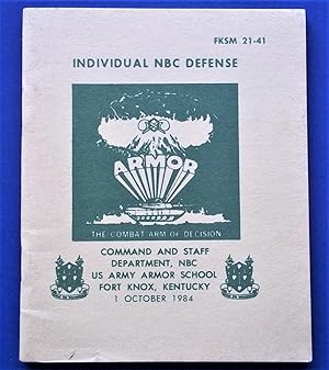 Individual NBC Defense [Nuclear, Biological, Chemical] ARMOR - The Combat Arm of Decision - Comma...