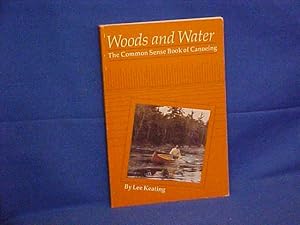 Seller image for Woods and Water the Common Sense Book of Canoeing for sale by Gene The Book Peddler