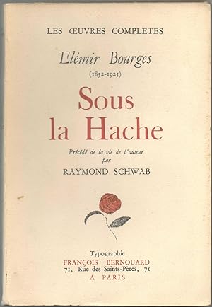 Imagen del vendedor de SOUS LA HACHE. Prcd de la Vie de l'auteur, par Raymond Schwab. a la venta por Librairie Le Livre Penseur