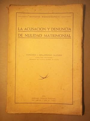 Immagine del venditore per La Acusacin y Denuncia de Nulidad Matrimonial. venduto da Carmichael Alonso Libros