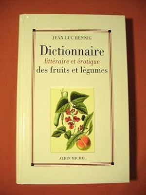 Seller image for Dictionnaire littraire et rotique des fruits et lgumes. for sale by Dj Jadis
