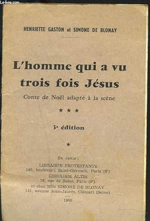 Seller image for L'HOMME QUI A VU TROIS FOIS JESUS. CONTE DE NOL ADAPTE A LA SCENE. for sale by Le-Livre