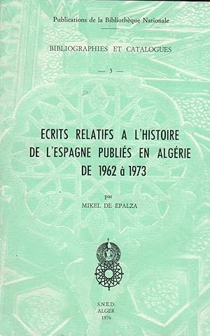 Imagen del vendedor de ecrits relatifs a l'histoire de l'espagne publies en algerie de 1962 a 1973 a la venta por secretdulivre