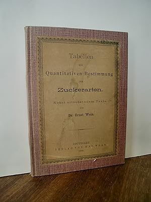 Tabellen zur Quantitaven Bestimmung der Zuckerarten . Nebst erläuterndem. Text