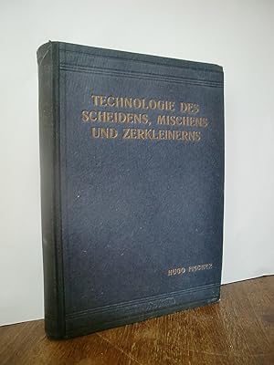 Imagen del vendedor de Technologie des Scheidens, Mischens und Zerkleinerns a la venta por Antiquarische Bcher Schmidbauer