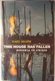 Seller image for This House Has Fallen : Nigeria in Crisis for sale by Strawberry Hill Books