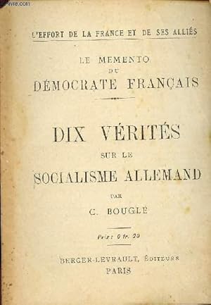 Bild des Verkufers fr DIX VERITES SUR LE SOCIALISME ALLEMAND / LE MEMENTO DU DEMOCRATE FRANCAIS / L'EFFORT DE LA FRANCE ET DE SES ALLIES. zum Verkauf von Le-Livre