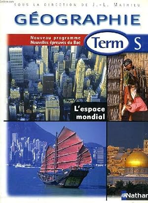 Imagen del vendedor de GEOGRAPHIE, TERMINALE S, L'ESPACE MONDIAL a la venta por Le-Livre