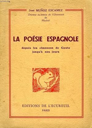 Seller image for LA POESIE ESPAGNOLE DEPUIS LES CHANSONS DE GESTE JUSQU'A NOS JOURS for sale by Le-Livre