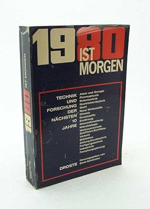 Seller image for 1980 ist morgen : Technik und Forschung der nchsten 10 Jahre / Hrsg.: Ernst Schmacke. Beitr. von . for sale by Versandantiquariat Buchegger