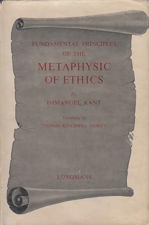 Bild des Verkufers fr Fundamental principles of the Metaphysic of ethics / Immanuel Kant; transl. by Thomas Kingsmill Abbott zum Verkauf von Licus Media