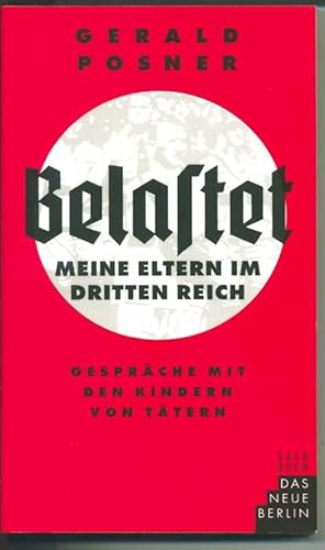 Belastet - Meine Eltern im Dritten Reich - Gespärche mit den Kindern von Tätern