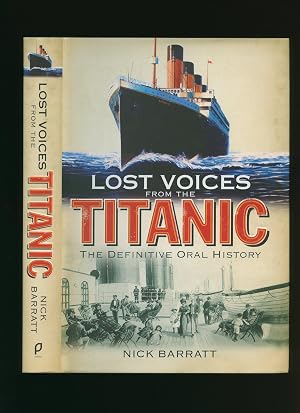 Bild des Verk�ufers f�r Lost Voices from the Titanic; The Definitive Oral History zum Verkauf von Little Stour Books PBFA Member