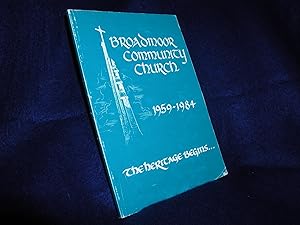 Broadmoor Community Church 1959 - 1984, The Heritage Begins.