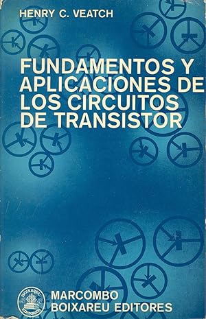Seller image for FUNDAMENTOS Y APLICACIONES DE LOS CIRCUITOS DE TRANSISTORES for sale by Libreria 7 Soles