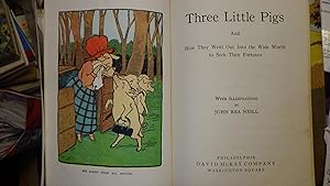 Seller image for Three Little Pigs, The And How They Went Out Onto The Wild World To Seek Their Fortunes, includes Precocious Piggy ,by John Neill of 3 pigs wearing Hats carrying Various Coloured Knapsacks on Poles outside near Hedge IN COUNTRY with Hungry Wolf Hiding Behind a Tree for sale by Bluff Park Rare Books