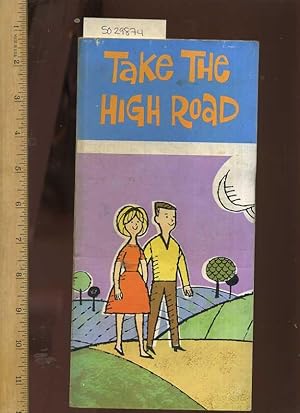 Seller image for Take the High Road [Christian Lessons for Children Religious Readings, Inspiration, Devotion, Study, Worship, Traditional and New Thoughts discussed] for sale by GREAT PACIFIC BOOKS