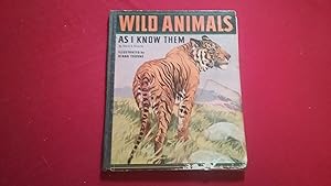 Seller image for WILD ANIMALS AS I KNOW THEM for sale by Betty Mittendorf /Tiffany Power BKSLINEN