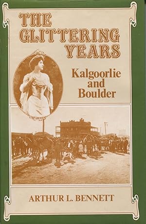 Seller image for The glittering years : Kalgoorlie and Boulder. for sale by Lost and Found Books