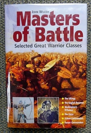 MASTERS OF BATTLE: SELECTED GREAT WARRIOR CLASSES.