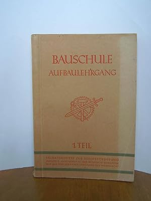 Seller image for Bauschule Aufbaulehrgang 1. Teil for sale by Antiquarische Bcher Schmidbauer
