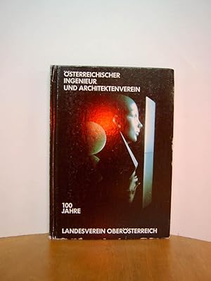 100 Jahre ÖIAV Landesverein Oberösterreich Zur Technikgeschichte Oberösterreichs