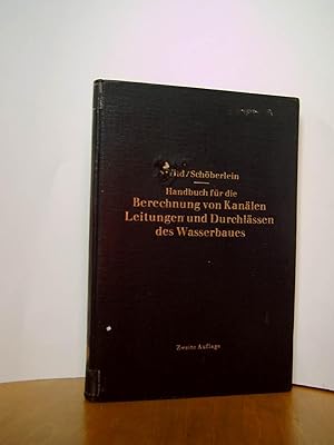 Handbuch für die Berechnung von Kanälen; Leitungen und Durchlässen des Wasserbaus