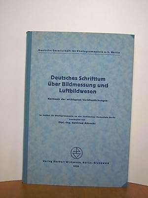 Imagen del vendedor de Deutsches Schrifttum ber Bildmessung und Luftbildwesen, Nachweis der wichtigsten Verffentlichungen a la venta por Antiquarische Bcher Schmidbauer