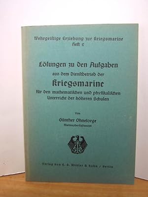 Lösungen zu den Aufgaben aus dem Dienstbetrieb der Kriegsmarine für den mathematischen und physik...