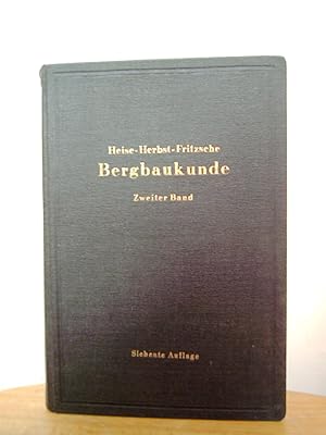 Lehrbuch der Bergbaukunde mit besonderer Berücksichtigung des Steinkohlebergbaus 2. Band