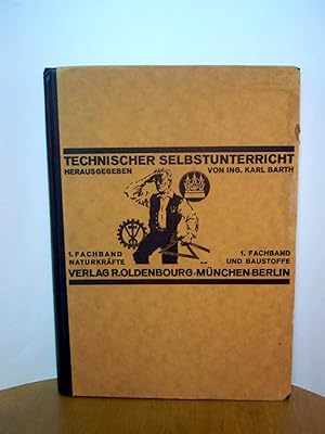 Technischer Selbstunterricht für das Deutsche Volk, 1. Fachband: Naturkräfte und Baustoffe