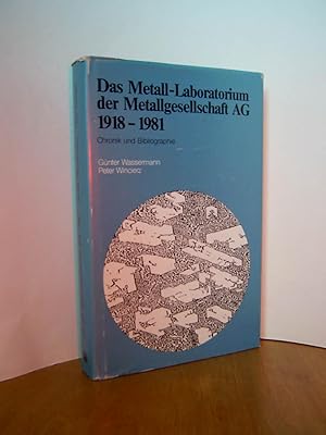 Das Metall-Laboratorium der Metallgesellschaft AG 1918-1981 Chronik und Bibliographie