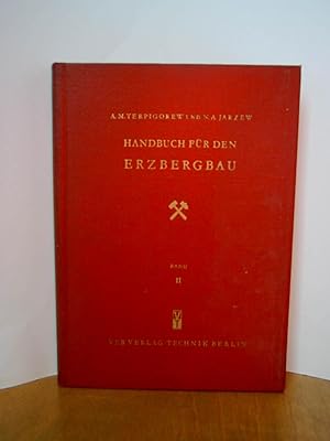 Handbuch für den Erzbergbau, Band II: Abbaumethoden - Förderleistung - Verluste und Qualitätsmind...