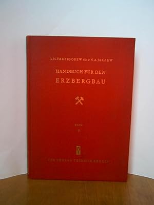 Handbuch für den Erzbergbau, Band V: Elektrotechnische Anlagen - Verhütung und Löschung von Bränd...