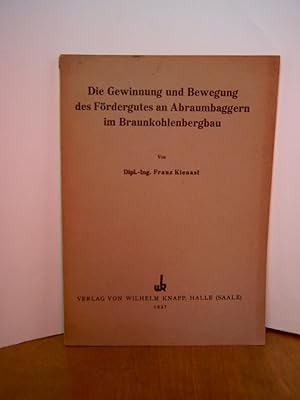 Die Gewinnung und Bewegung des Fördergutes an Abraumbaggern im Braunkohlenbergbau