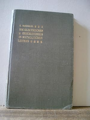 Imagen del vendedor de Die elektrischen Erscheinungen in metallischen Leitern (Leitung, Thermoelektrizitt, Galvanomagnetische Effekte, Optik) a la venta por Antiquarische Bcher Schmidbauer