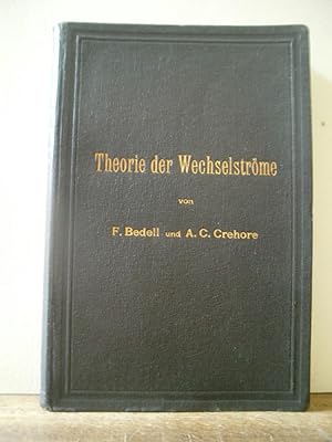 Theorie der Wechselströme analytischer und graphischer Darstellung