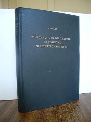 Image du vendeur pour Einfhrung in die Theorie geregelter Gleichstromantriebe mis en vente par Antiquarische Bcher Schmidbauer