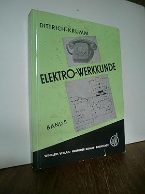 Elektro-Werkkunde Band 5: Berufspraxis für Fernmeldemonteure und Fernemeldemechaniker mit Fachrec...